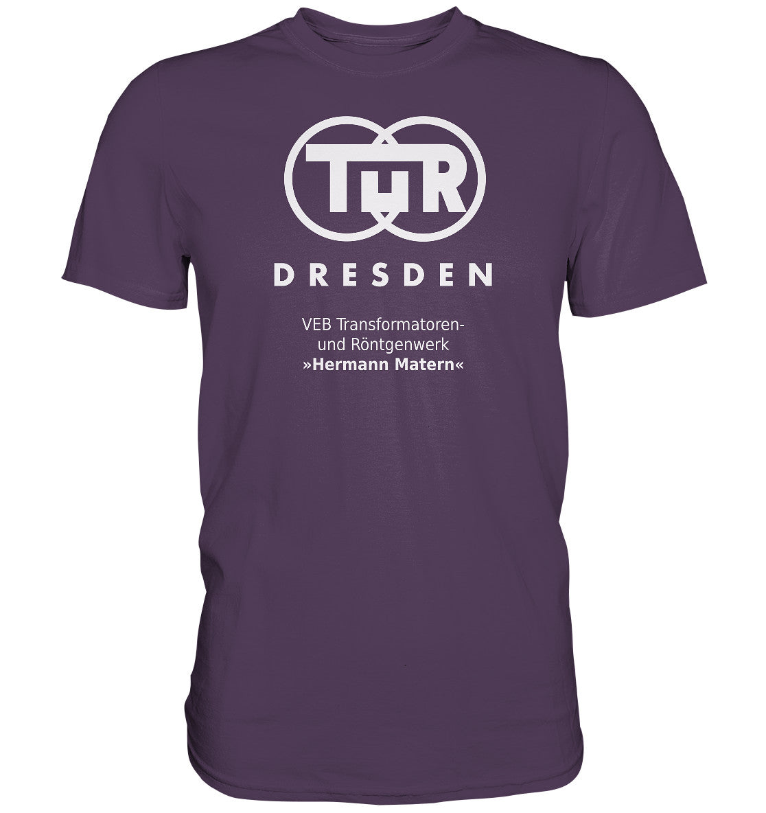 PREMIUM SHIRT UNISEX • TUR - VEB TRANSFORMATOREN- UND RÖNTGENWERK DRESDEN