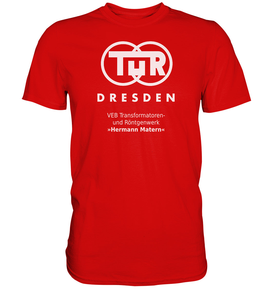 PREMIUM SHIRT UNISEX • TUR - VEB TRANSFORMATOREN- UND RÖNTGENWERK DRESDEN