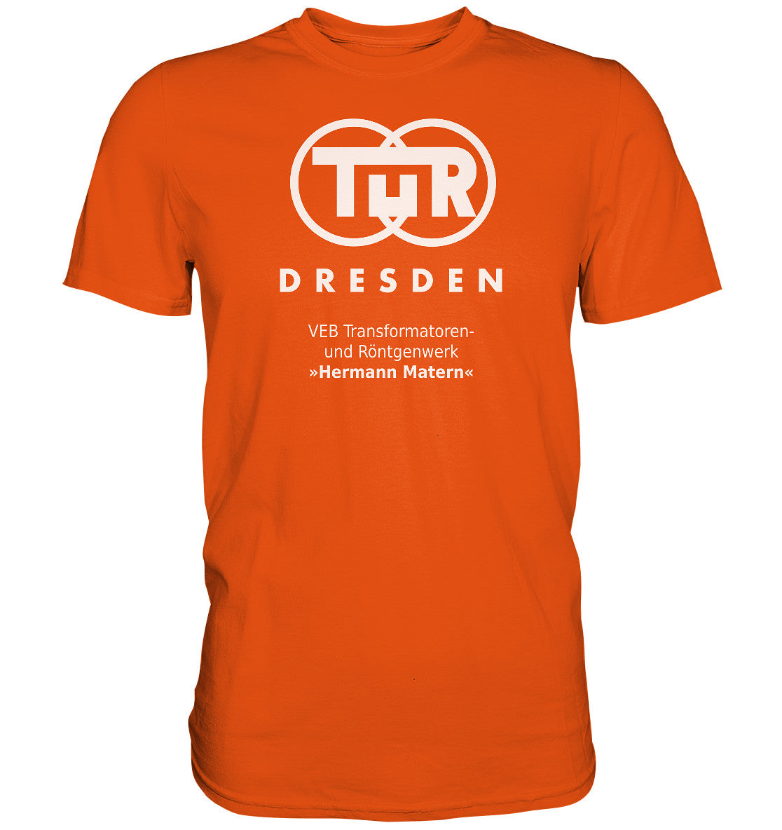 PREMIUM SHIRT UNISEX • TUR - VEB TRANSFORMATOREN- UND RÖNTGENWERK DRESDEN