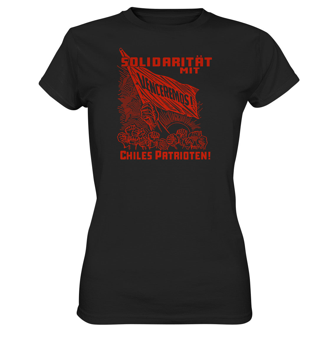 PREMIUM SHIRT MÄDELS • VENCEREMOS SOLIDARITÄT MIT CHILES PATRIOTEN