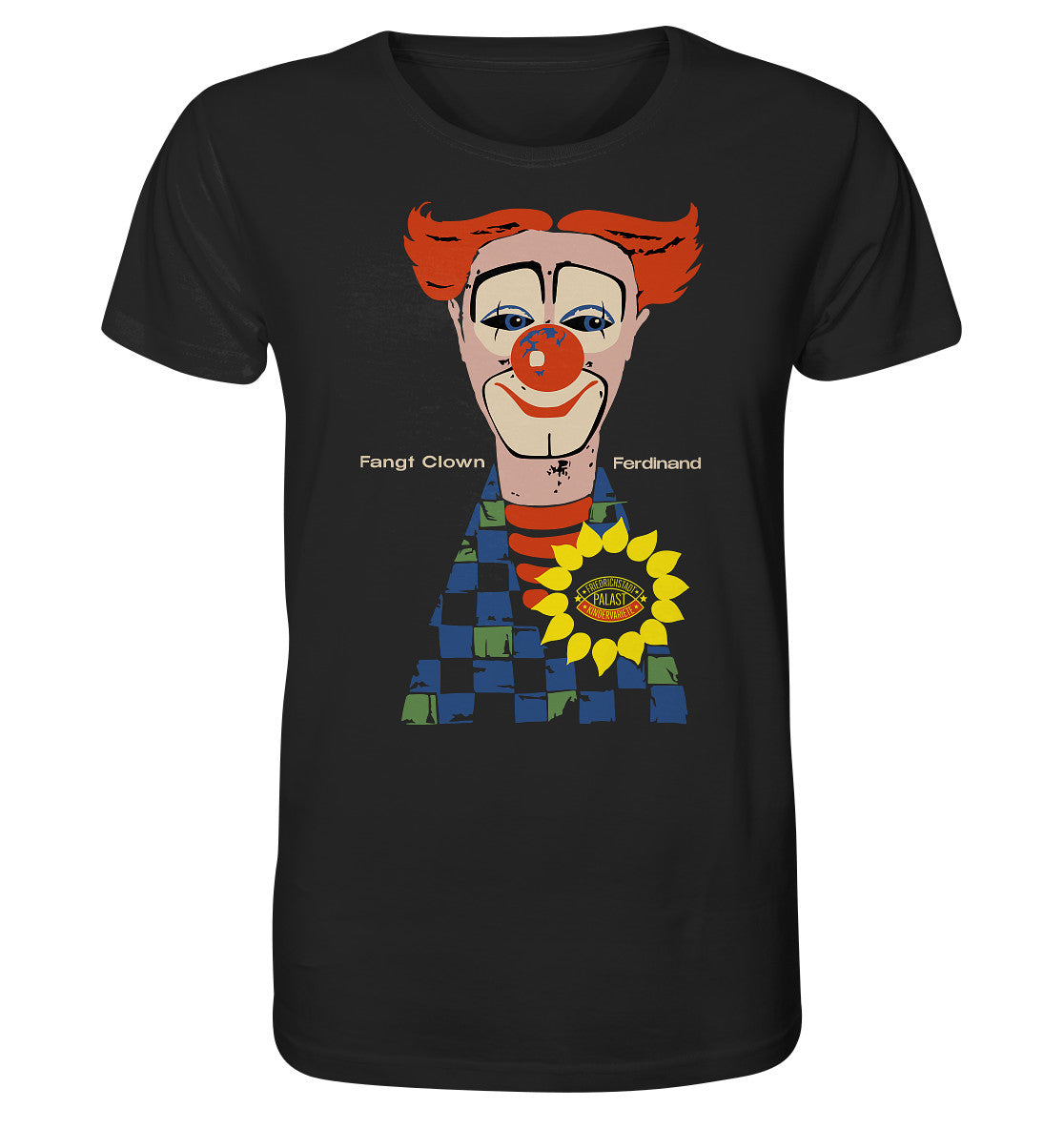 ORGANIC SHIRT UNISEX • FANGT CLOWN FERDINAND - FRIEDRICHSTADTPALAST BERLIN