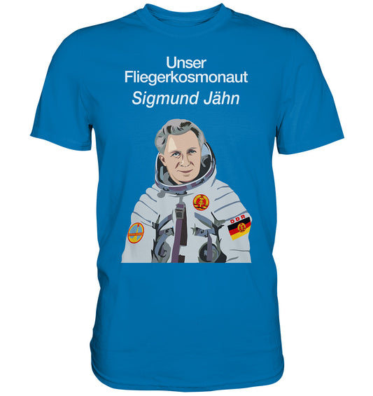 PREMIUM SHIRT UNISEX • UNSER FLIEGERKOSMONAUT SIGMUND JÄHN