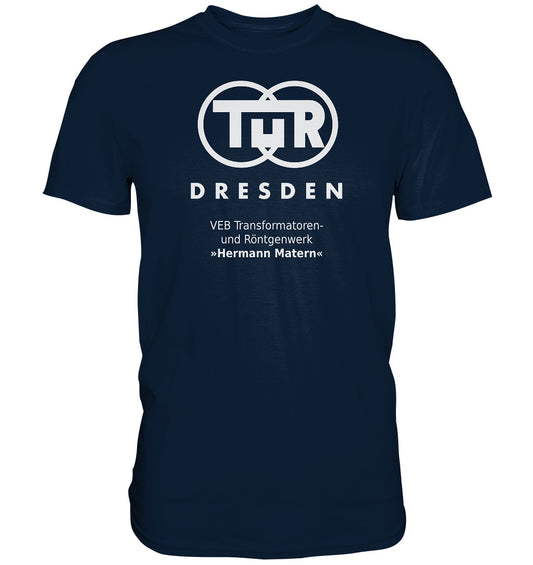 PREMIUM SHIRT UNISEX • TUR - VEB TRANSFORMATOREN- UND RÖNTGENWERK DRESDEN