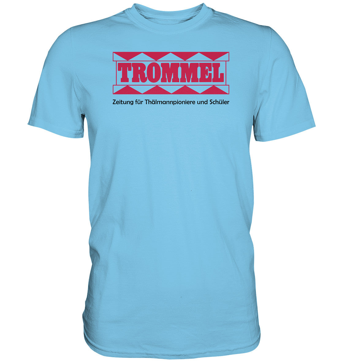 PREMIUM SHIRT UNISEX • PIONIERZEITUNG TROMMEL