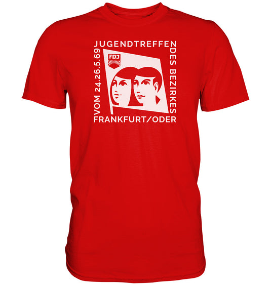 PREMIUM SHIRT UNISEX • FDJ JUGENDTREFFEN FRANKFURT ODER - 1969