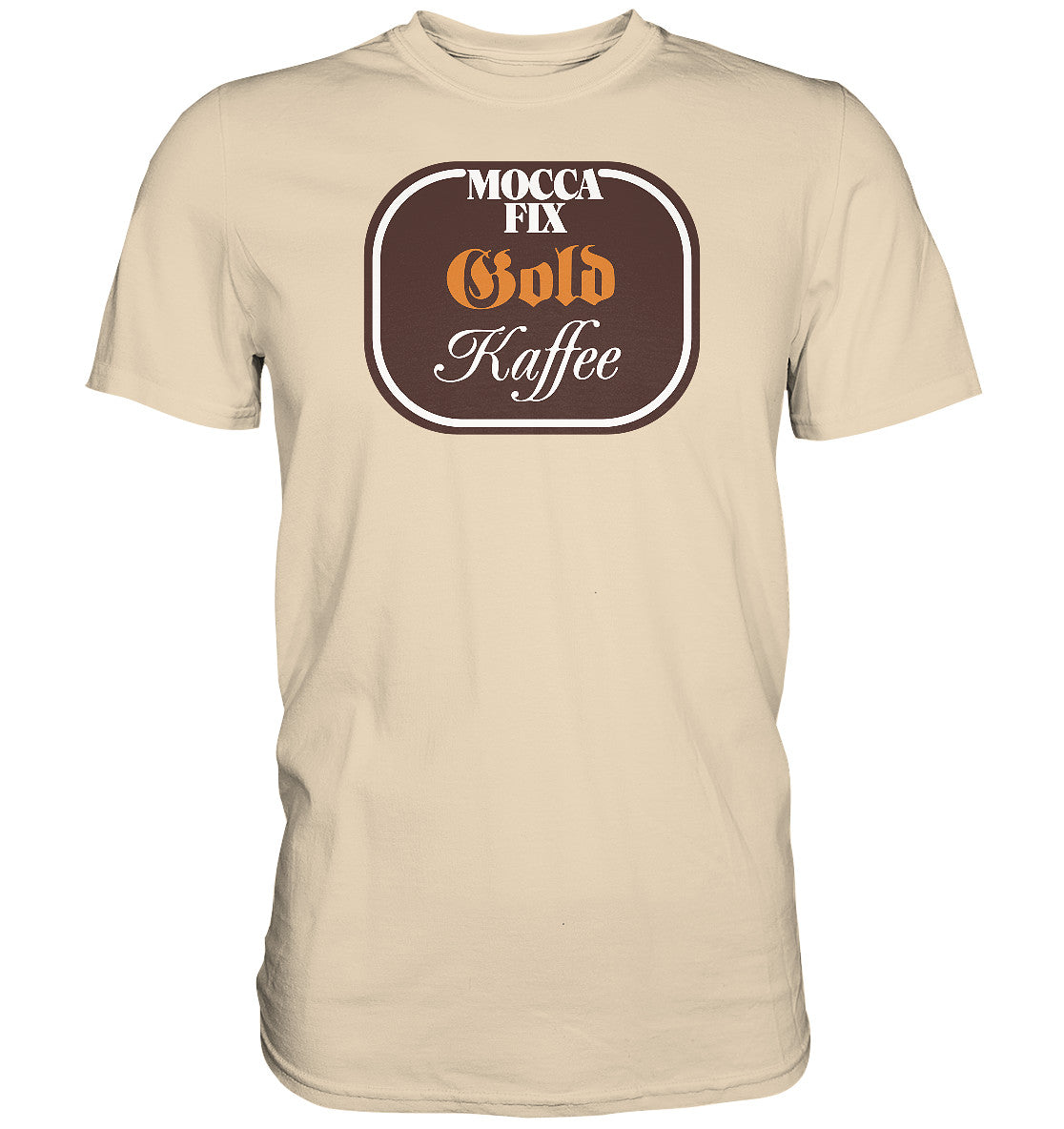 PREMIUM SHIRT UNISEX • MOCCA FIX GOLD KAFFEE