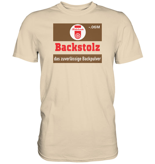 PREMIUM SHIRT UNISEX • BACKSTOLZ BACKPULVER