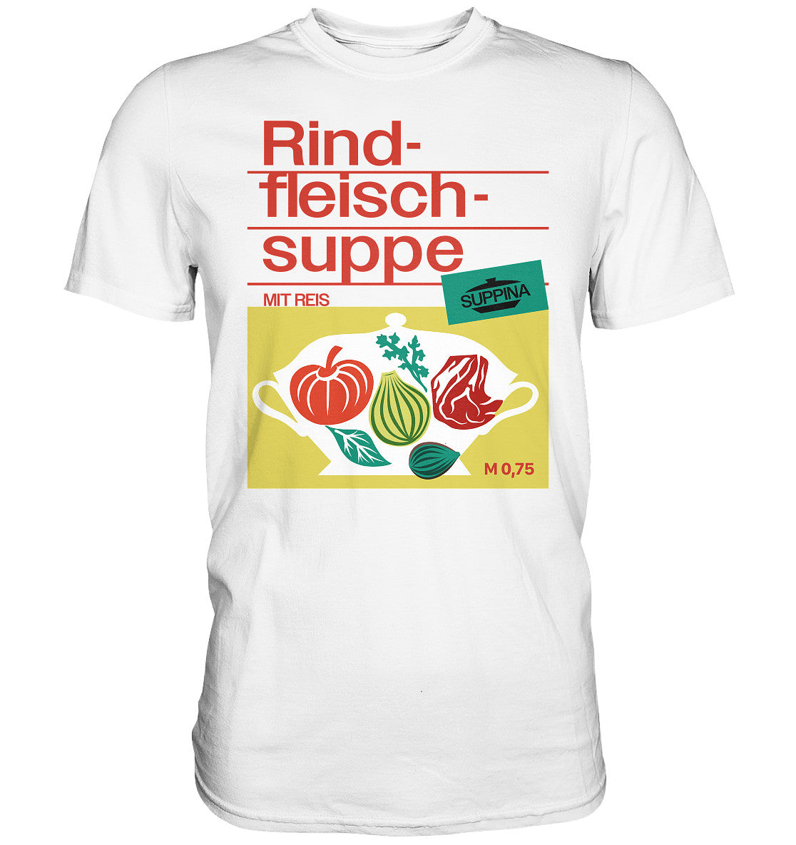 PREMIUM SHIRT UNISEX • RINDFLEISCHSUPPE SUPPINA