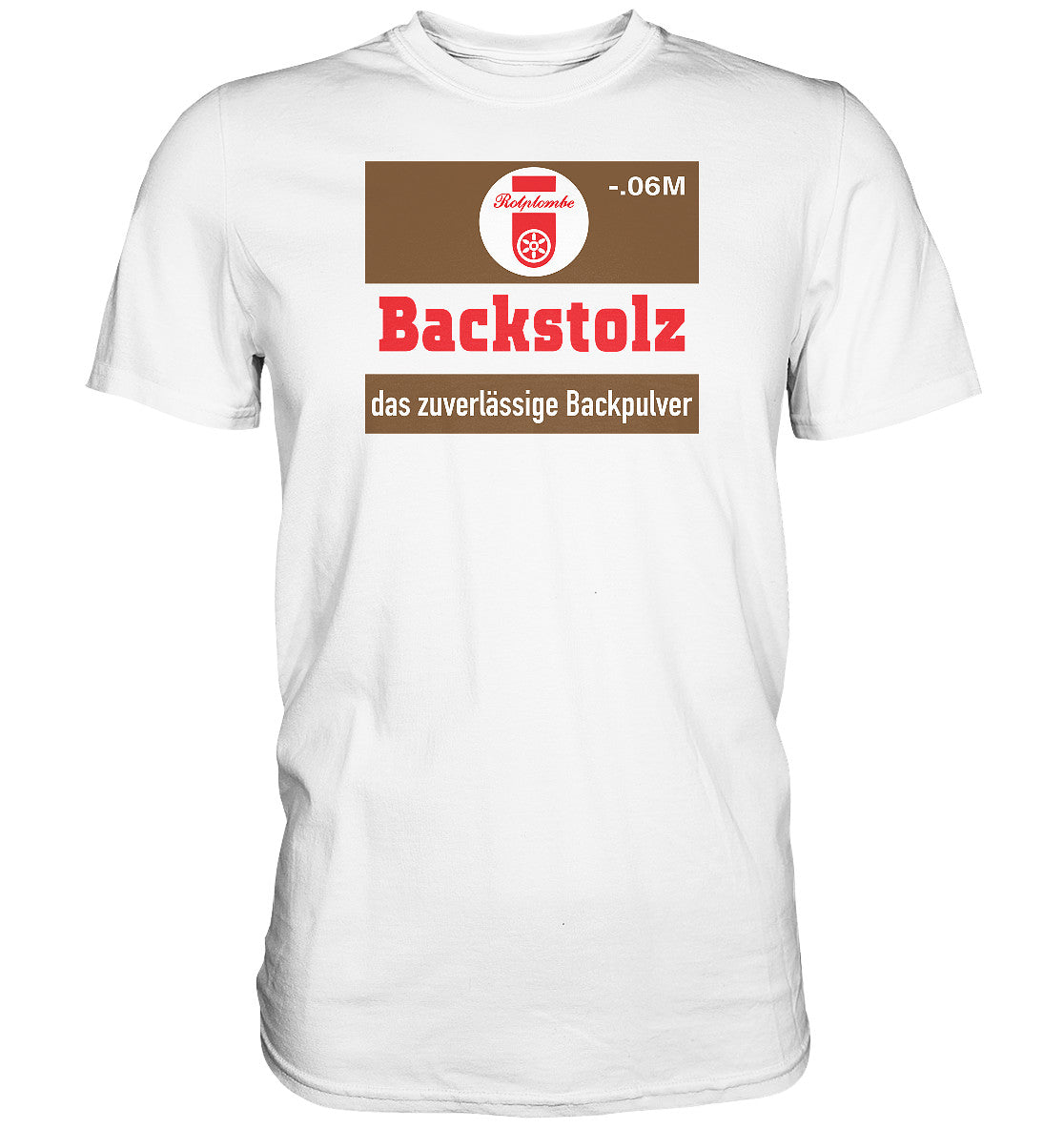 PREMIUM SHIRT UNISEX • BACKSTOLZ BACKPULVER