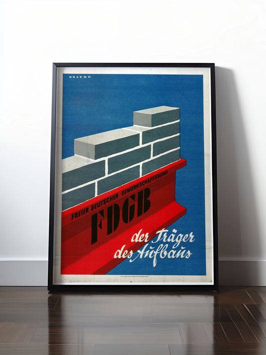 HISTORISCHES POSTER (A4 | A3 | A2 | A1) • FDGB - TRÄGER DES AUFBAUS